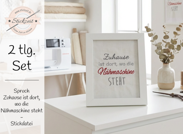 Zuhause ist dort wo die  Nähmaschine steht Spruch - Stickdatei